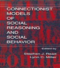 Connectionist Models of Social Reasoning and Social Behavior - Stephen John Read