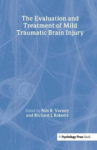 The Evaluation and Treatment of Mild Traumatic Brain Injury - Nils R. Varney