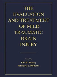 The Evaluation and Treatment of Mild Traumatic Brain Injury - Nils R. Varney