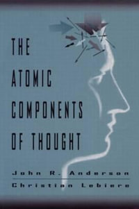 The Atomic Components of Thought - John R. Anderson