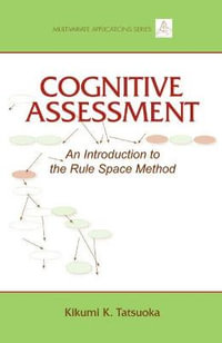 Cognitive Assessment : An Introduction to the Rule Space Method - Kikumi K. Tatsuoka