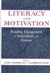 Literacy and Motivation : Reading Engagement in individuals and Groups - Ludo Verhoeven