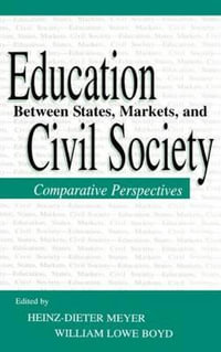 Education Between State, Markets, and Civil Society : Comparative Perspectives - Heinz-Dieter Meyer