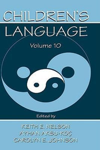 Children's Language : Volume 10: Developing Narrative and Discourse Competence - Ayhan Aksu-Koâ?¡