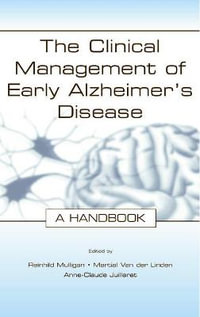 The Clinical Management of Early Alzheimer's Disease : A Handbook - Reinhild Mulligan