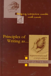 Designing Interactive Worlds With Words : Principles of Writing As Representational Composition - David S. Kaufer