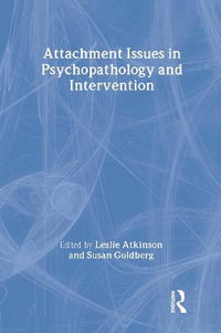 Attachment Issues in Psychopathology and Intervention - Leslie Atkinson