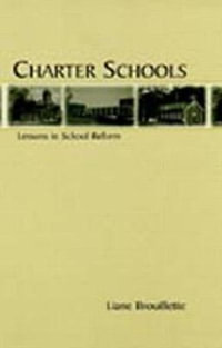 Charter Schools : Lessons in School Reform - Liane Brouillette