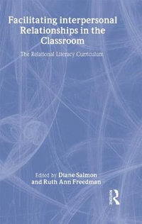 Facilitating interpersonal Relationships in the Classroom : The Relational Literacy Curriculum - Diane Salmon