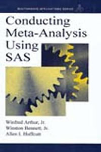 Conducting Meta-Analysis Using SAS : A Volume in the Multivariate Applications Series - Winfred Arthur Jr.