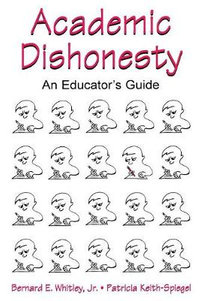 Academic Dishonesty : An Educator's Guide - Jr. Bernard E. Whitley