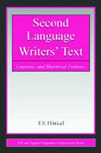 Second Language Writers' Text : Linguistic and Rhetorical Features - Eli Hinkel