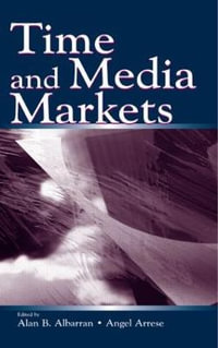 Time and Media Markets : Routledge Communication Series - Alan B. Albarran