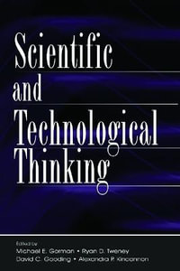 Scientific and Technological Thinking - Michael E. Gorman