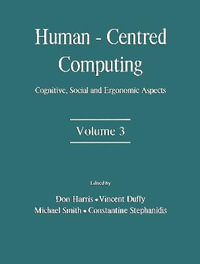 Human-Centered Computing : Cognitive, Social, and Ergonomic Aspects, Volume 3 - Don Harris