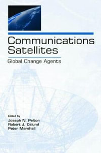 Communications Satellites : Global Change Agents - Joseph N. Pelton