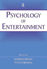 Psychology of Entertainment : Routledge Communication Series - Jennings Bryant