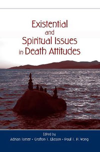 Existential and Spiritual Issues in Death Attitudes - Adrian Tomer