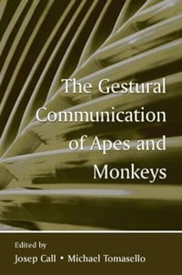 The Gestural Communication of Apes and Monkeys [With DVD] - Josep Call