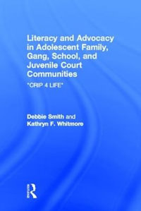 Literacy and Advocacy in Adolescent Family, Gang, School, and Juvenile Court Communities : Crip 4 Life : Crip 4 Life - Debra Smith