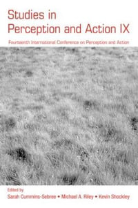 Studies in Perception and Action IX : Fourteenth International Conference on Perception and Action - Sarah Cummins-Sebree