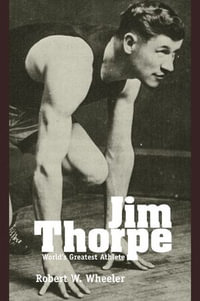 Jim Thorpe : World's Greatest Athlete - Robert W. Wheeler