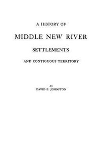 History of Middle New River Settlements - David E. Johnston