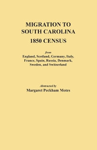 Migration to South Carolina - 1850 Census from England, Scotland, Germany, Italy, France, Spain, Russia, Denmark, Sweden, and Switzerland - Margaret Peckham Motes