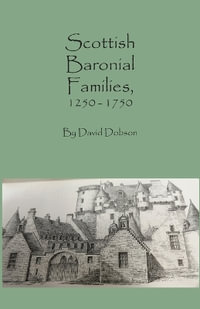 Scottish Baronial Families, 1250-1750 - David Dobson