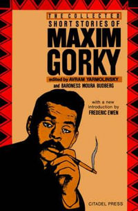 The Collected Short Stories of Maxim Gorky - Maxim Gorky