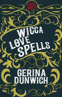 Wicca Love Spells - Gerina Dunwich