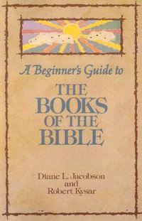 A Beginner's Guide to the Books of the Bible : Augsburg Beginner's Guides - Diane L. Jacobson