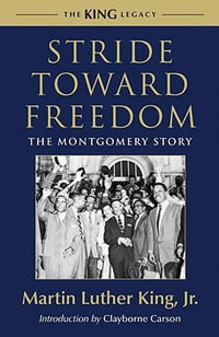 Stride Toward Freedom : The Montgomery Story - Martin Luther King