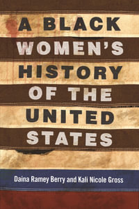 A Black Women's History of the United States : Revsioning American History - Daina Ramey Berry