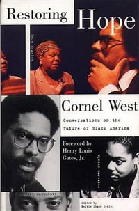 Restoring Hope : Conversations on the Future of Black America - Cornel West