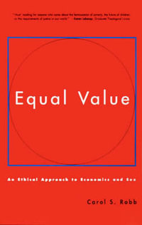 Equal Value : An Ethical Approach to Economics and Sex - Carol S. Robb