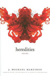 Heredities : Poems - J. Michael Martinez