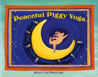 Peaceful Piggy Yoga - Kerry Lee MacLean