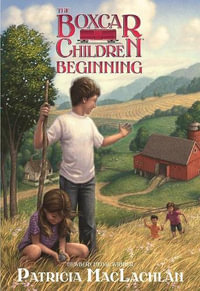 The Boxcar Children Beginning : The Aldens of Fair Meadow Farm - Patricia Maclachlan