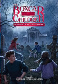 The Return of the Graveyard Ghost : Boxcar Children Mysteries - Gertrude Chandler Warner