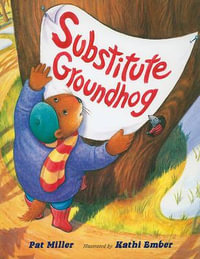 Substitute Groundhog - Pat Miller