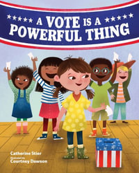 A Vote Is a Powerful Thing - Catherine Stier