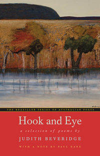 Hook and Eye : A Selection of Poems - Judith Beveridge