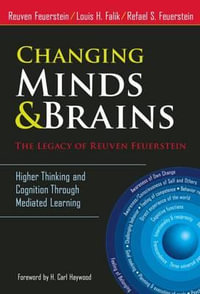 Changing Minds & Brains - The Legacy of Reuven Feuerstein : Higher Thinking and Cognition Through Mediated Learning - Reuven Feuerstein