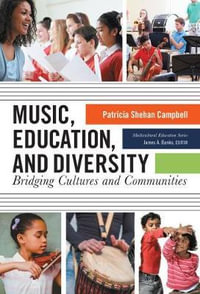 Music, Education, and Diversity : Bridging Cultures and Communities - Patricia Shehan Campbell