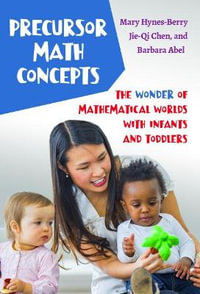 Precursor Math Concepts : The Wonder of Mathematical Worlds With Infants and Toddlers - Mary Hynes-Berry