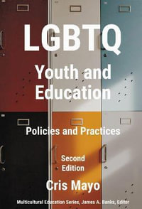 LGBTQ Youth and Education : Policies and Practices - Cris Mayo