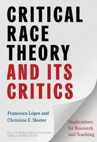 Critical Race Theory and Its Critics : Implications for Research and Teaching - Francesca Lopez