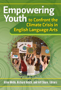 Empowering Youth to Confront the Climate Crisis in English Language Arts - Allen Webb