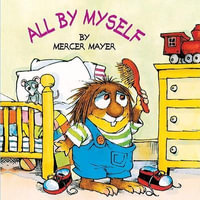 All by Myself : Mercer Mayer's Little Critter (Pb) - Mercer Mayer